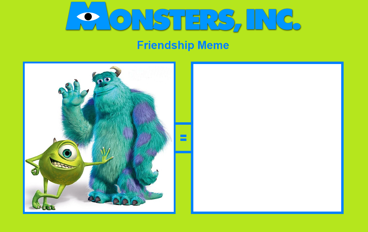 Monsters, Inc. Friendship Meme Blank Meme Template