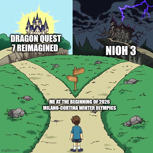 two castles | DRAGON QUEST 7 REIMAGINED; NIOH 3; ME AT THE BEGINNING OF 2026 MILANO-CORTINA WINTER OLYMPICS | image tagged in two castles,winter olympics,dragon quest,barbenheimer,rpg fan | made w/ Imgflip meme maker