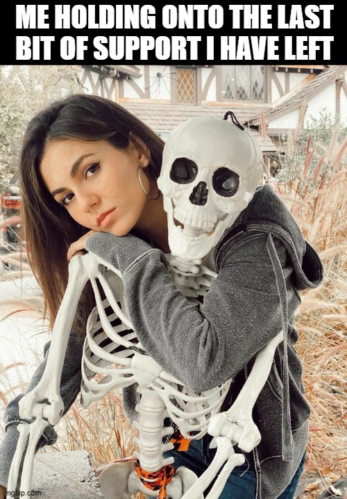 support | ME HOLDING ONTO THE LAST BIT OF SUPPORT I HAVE LEFT | image tagged in memes,victoria justice | made w/ Imgflip meme maker