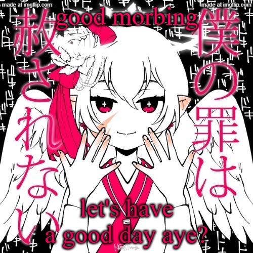 *insert "it's morbing time" joke here* | good morbing; let's have a good day aye? | image tagged in dragnoc | made w/ Imgflip meme maker