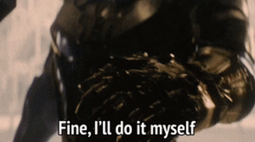 Thanos fine I'll do it myself Blank Meme Template