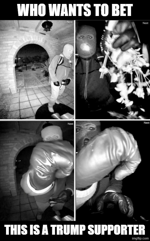 WHO WANTS TO BET? | WHO WANTS TO BET; THIS IS A TRUMP SUPPORTER | image tagged in trump supporter,kidnapping,criminal,kidnap,breaking news,make america great again | made w/ Imgflip meme maker