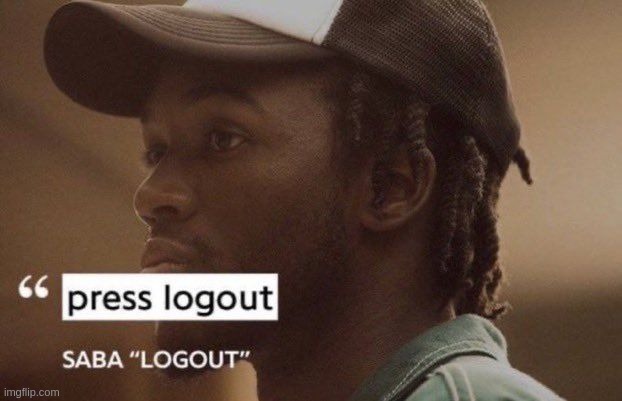 Press Logout | image tagged in press logout | made w/ Imgflip meme maker