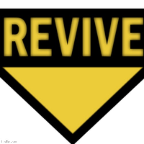 Revive PNG | image tagged in revive png | made w/ Imgflip meme maker