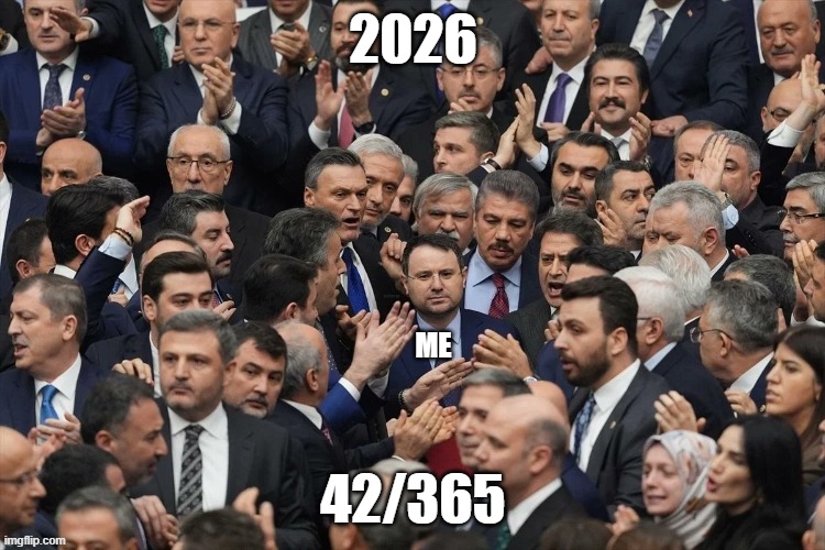 current events | 2026; ME; 42/365 | image tagged in funny,memes,random,life | made w/ Imgflip meme maker