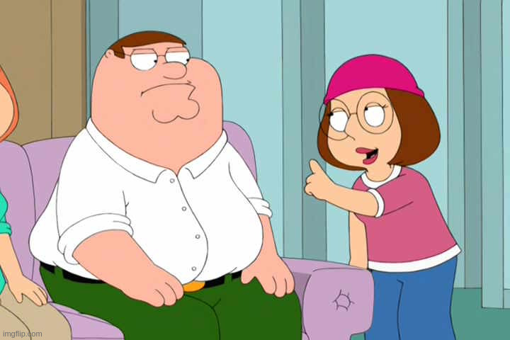 Shut up meg | image tagged in shut up meg | made w/ Imgflip meme maker