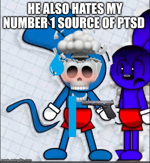 Riggy fears his clone | HE ALSO HATES MY NUMBER 1 SOURCE OF PTSD | image tagged in riggy fears his clone | made w/ Imgflip meme maker