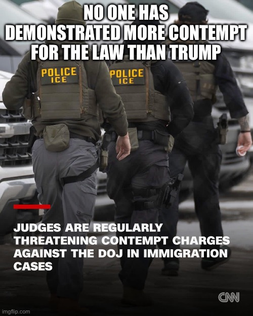 NO ONE HAS DEMONSTRATED MORE CONTEMPT FOR THE LAW THAN TRUMP | made w/ Imgflip meme maker