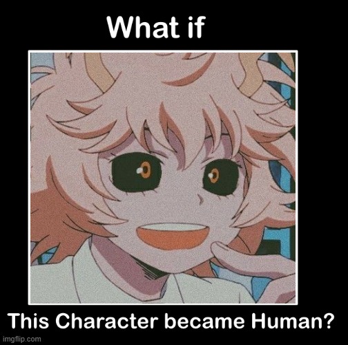 what if mina ashido became human ? | image tagged in what if blank became human,mina ashido,anime,my hero academia,aliens,what if | made w/ Imgflip meme maker