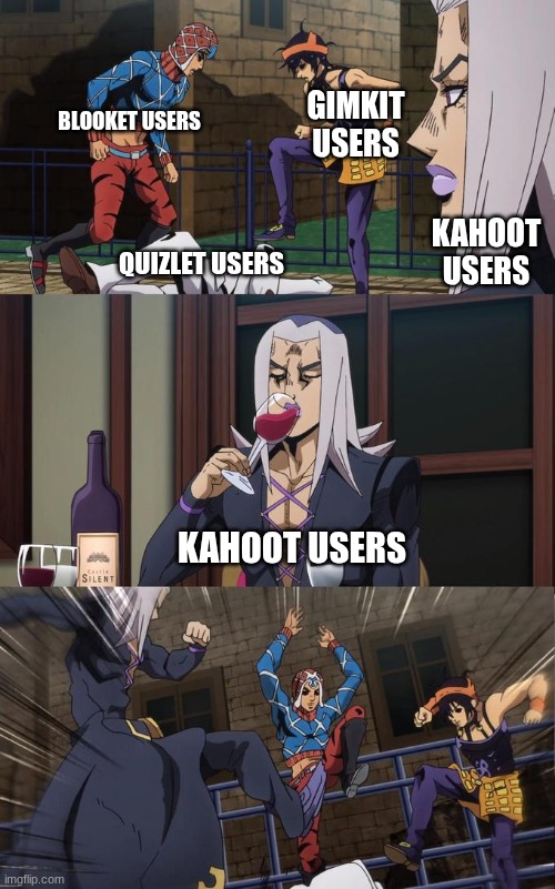 Quizlet sucks | GIMKIT USERS; BLOOKET USERS; KAHOOT USERS; QUIZLET USERS; KAHOOT USERS | image tagged in abbacchio joins the kicking,school,kahoot,quizlet,blooket | made w/ Imgflip meme maker