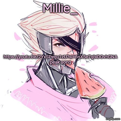 Millie's Metal Gear Rising: Revengeance announcement template | https://youtu.be/2YxSPequ1zU?si=6nX5e7qbiDOvhGNA peak song | image tagged in millie's metal gear rising revengeance announcement template | made w/ Imgflip meme maker