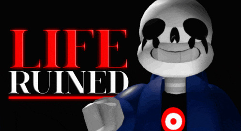 Life ruined killer sans Blank Meme Template