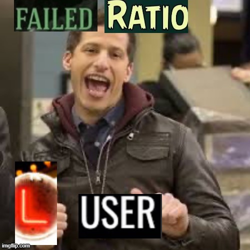 image tagged in jake peralta failed ratio | made w/ Imgflip meme maker