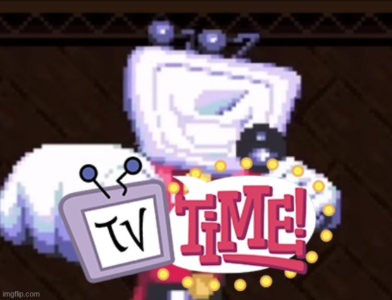TV time | image tagged in tv time | made w/ Imgflip meme maker