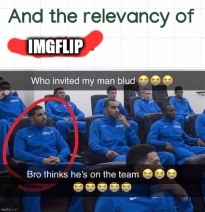 image tagged in bro thinks he's on the team | made w/ Imgflip meme maker
