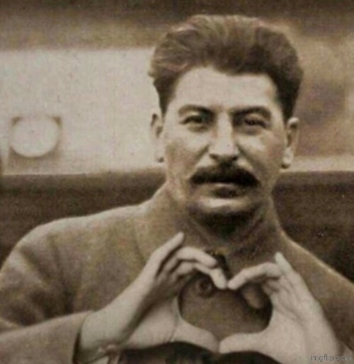 Stalin Hearts | image tagged in stalin hearts | made w/ Imgflip meme maker
