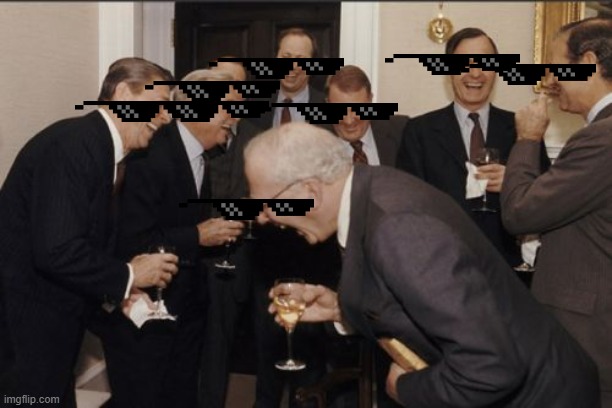 Laughing Men In Suits | image tagged in memes,laughing men in suits | made w/ Imgflip meme maker