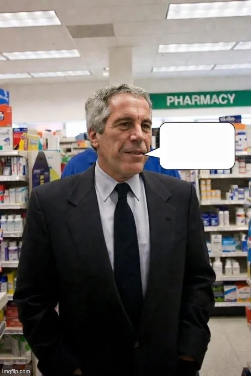 Jeff Epstein at the pharmacy l Blank Meme Template