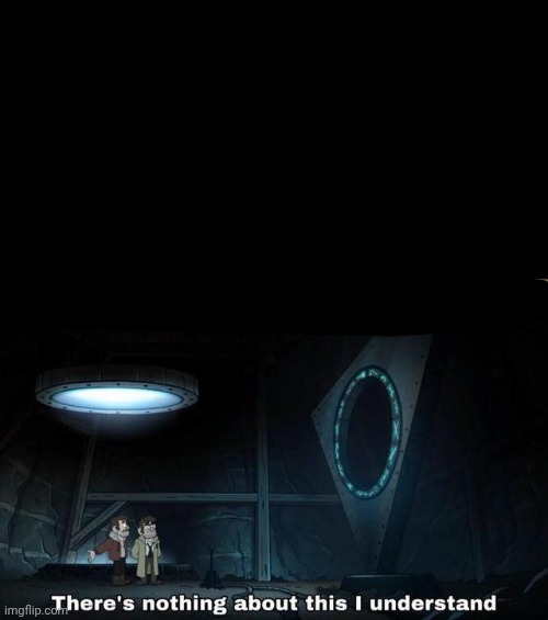 Gravity Falls Understanding | image tagged in gravity falls understanding | made w/ Imgflip meme maker