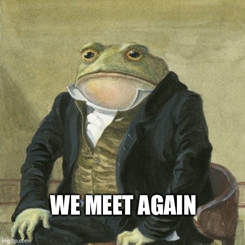 We meet again… | WE MEET AGAIN | made w/ Imgflip meme maker