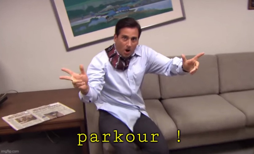 The office parkour | parkour ! | image tagged in the office parkour | made w/ Imgflip meme maker