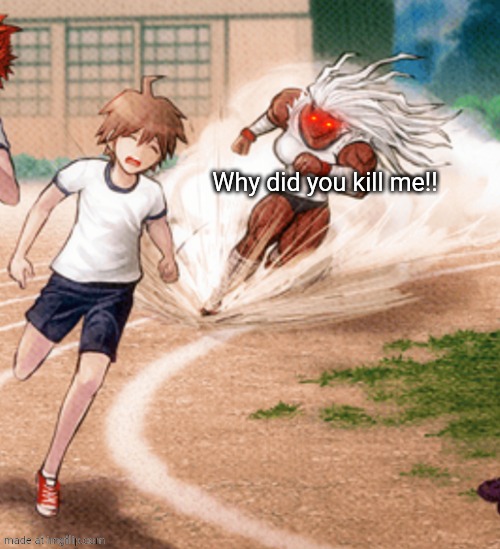 Sakura Ogami running | Why did you kill me!! | image tagged in sakura ogami running | made w/ Imgflip meme maker