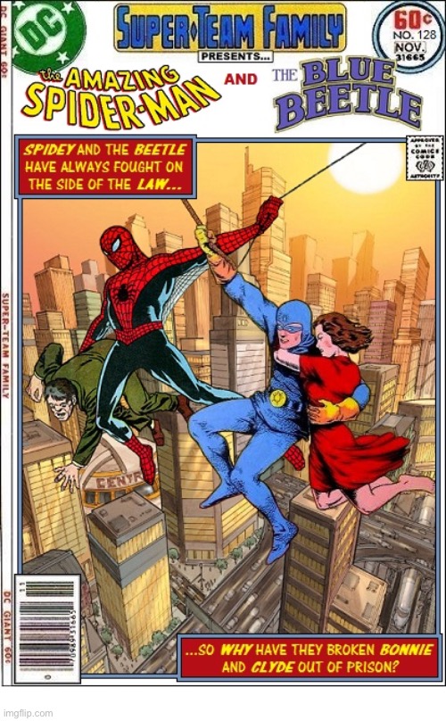 image tagged in comics,spiderman,the blue beetle,crossover,super team family,bonnie and clyde | made w/ Imgflip meme maker