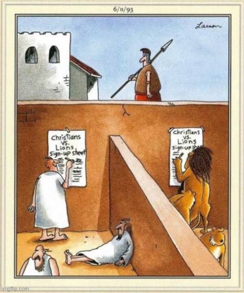 In Ancient Rome… | image tagged in the far side,comics,ancient rome,christians,lions,sign up sheets | made w/ Imgflip meme maker