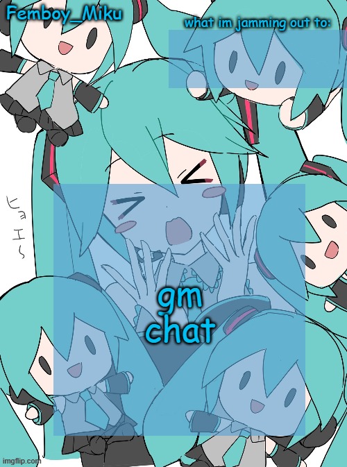 Femboy Miku anouncment | gm chat | image tagged in femboy miku anouncment | made w/ Imgflip meme maker
