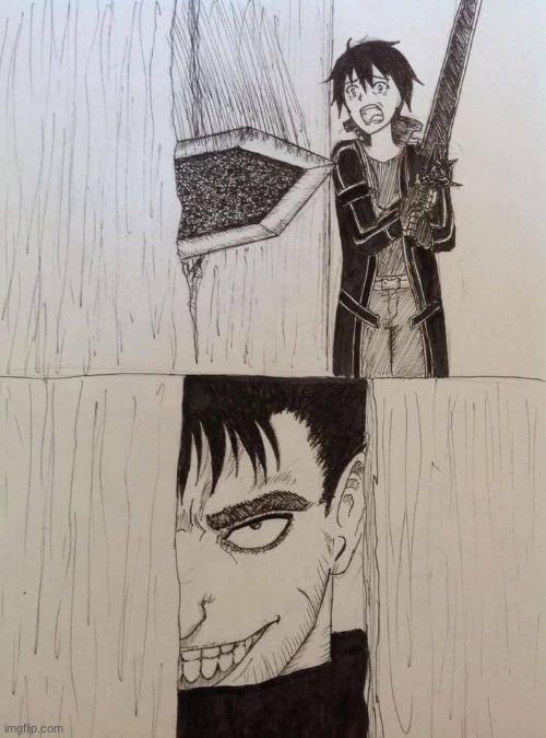 HEEEEEEEERE'S GUTSY! | image tagged in the shining,berserk | made w/ Imgflip meme maker