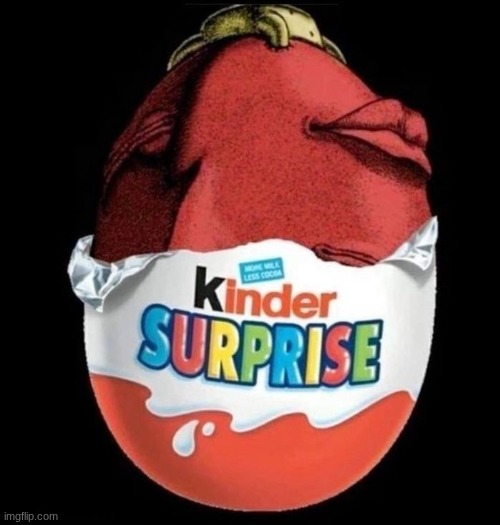 Kinder Surprise from the Godhand | image tagged in berserk,behelit | made w/ Imgflip meme maker