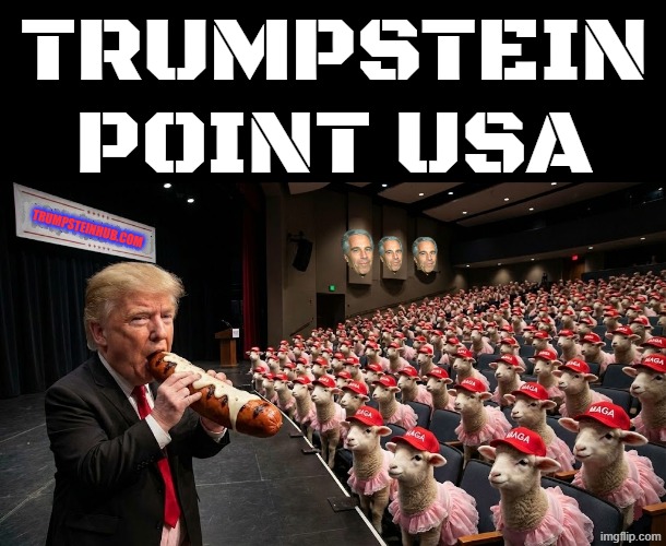 TRUMPSTEIN POINT USA | TRUMPSTEIN POINT USA; TRUMPSTEINHUB.COM | image tagged in trump,usa,jeffrey epstein,epstein,maga,make america great again | made w/ Imgflip meme maker