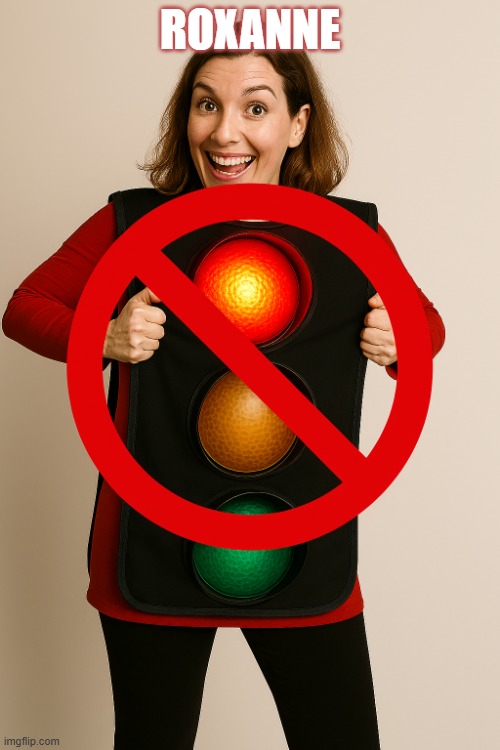 Roxanne | ROXANNE | image tagged in roxanne | made w/ Imgflip meme maker