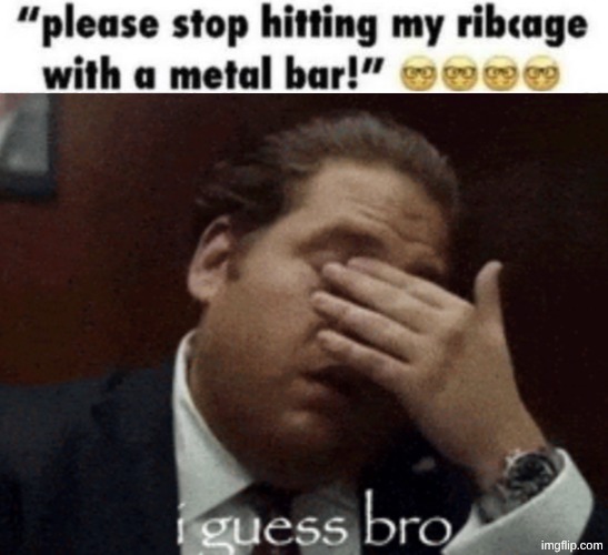 image tagged in i guess bro | made w/ Imgflip meme maker