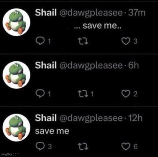 Save me | image tagged in save me | made w/ Imgflip meme maker
