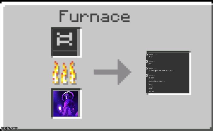 Minecraft furnace | image tagged in minecraft furnace | made w/ Imgflip meme maker