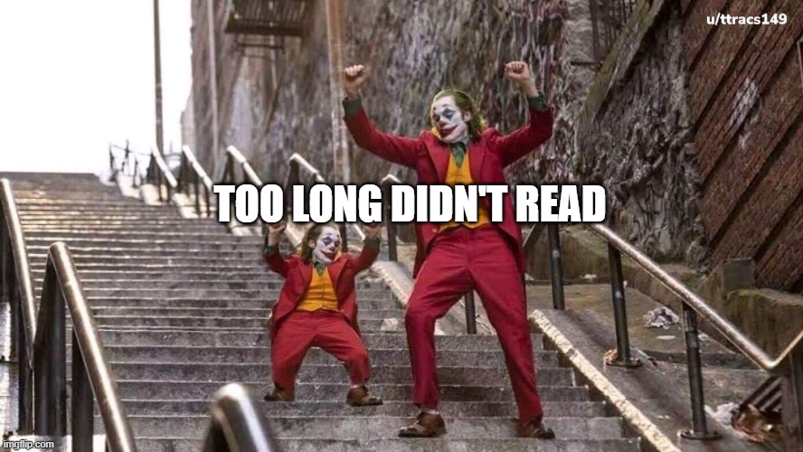 Joker and mini joker | TOO LONG DIDN'T READ | image tagged in joker and mini joker | made w/ Imgflip meme maker