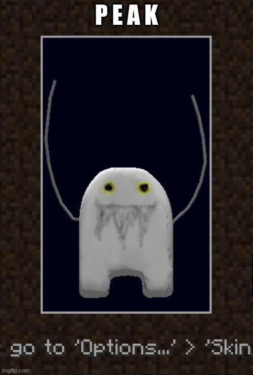 P E A K | image tagged in funny | made w/ Imgflip meme maker