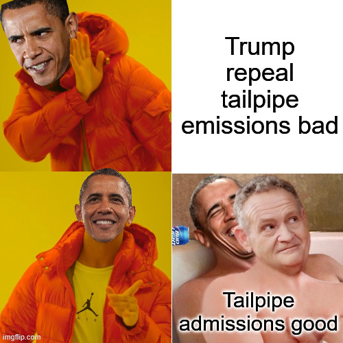 Trump terminates Obama’s climate-based regulations on automobiles | Trump repeal tailpipe emissions bad; Tailpipe admissions good | image tagged in memes,drake hotline bling,end chlimate change hoax | made w/ Imgflip meme maker