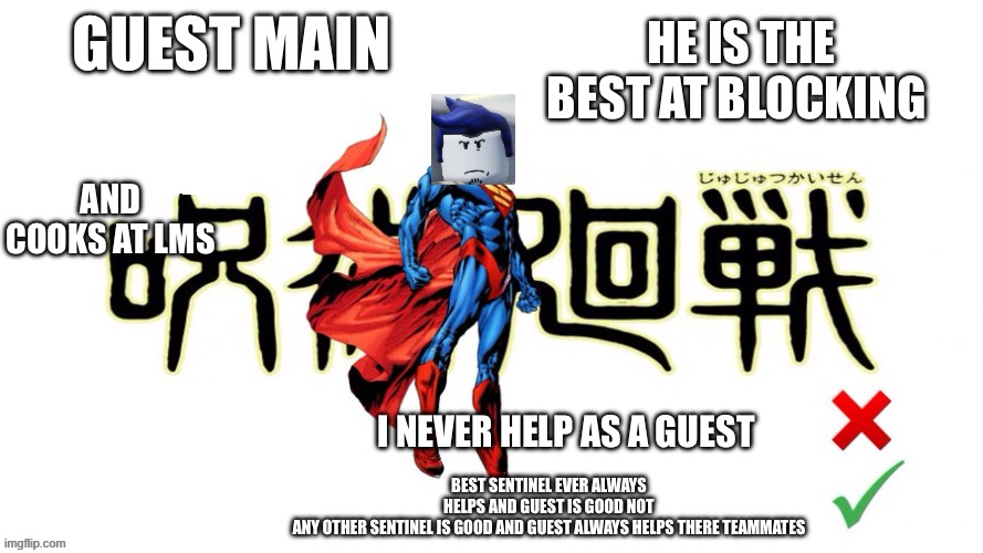 Guest 1337 is the best | HE IS THE BEST AT BLOCKING; GUEST MAIN; AND COOKS AT LMS; BEST SENTINEL EVER ALWAYS HELPS AND GUEST IS GOOD NOT ANY OTHER SENTINEL IS GOOD AND GUEST ALWAYS HELPS THERE TEAMMATES; I NEVER HELP AS A GUEST | image tagged in unwanted house guest | made w/ Imgflip meme maker