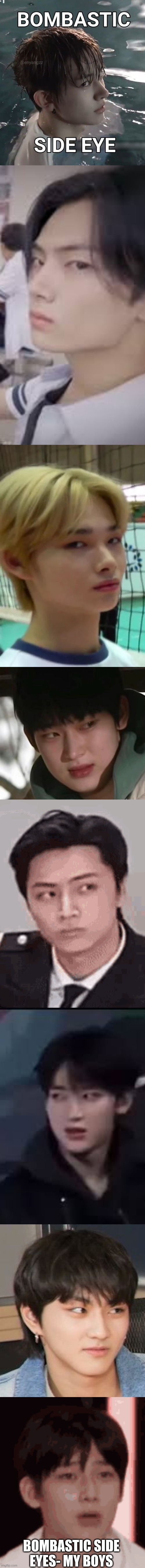 The longest meme you've ever seen | BOMBASTIC SIDE EYES- MY BOYS | image tagged in lol,hehehe,funny memes | made w/ Imgflip meme maker