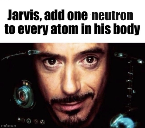 Jarvis | neutron | made w/ Imgflip meme maker