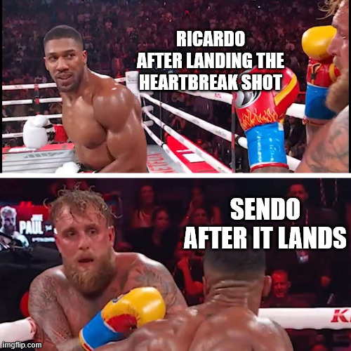 jake paul anthony joshua | RICARDO AFTER LANDING THE HEARTBREAK SHOT; SENDO AFTER IT LANDS | image tagged in jake paul anthony joshua | made w/ Imgflip meme maker