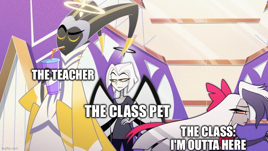 Adam and Lute | THE TEACHER; THE CLASS PET; THE CLASS:
I'M OUTTA HERE | image tagged in adam and lute | made w/ Imgflip meme maker