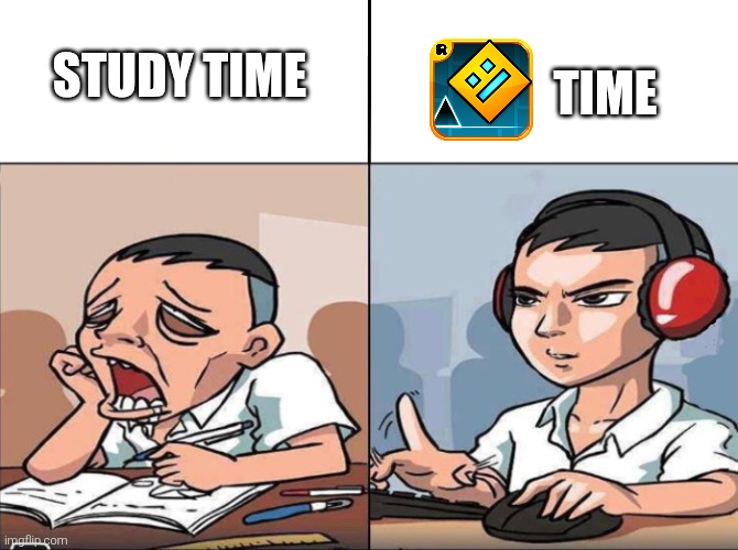 Gd time | TIME; STUDY TIME | image tagged in study time vs game time | made w/ Imgflip meme maker