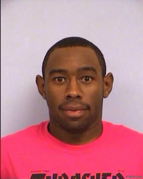 ok but why was tyler so chopped in his mugshot what did he do | made w/ Imgflip meme maker