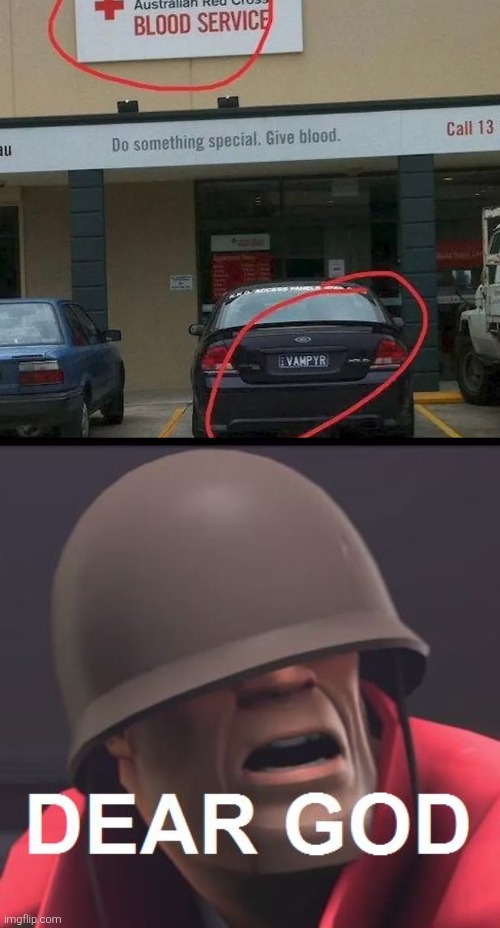 That Car Owner is a bloody Vampire! | image tagged in dear god,blood,vampire | made w/ Imgflip meme maker