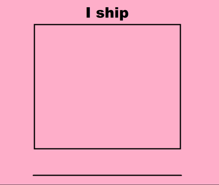 I ship Blank Meme Template