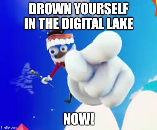 DROWN | image tagged in tadc | made w/ Imgflip meme maker