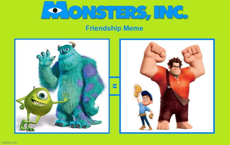 Ralph and Felix as Sulley and Mike | image tagged in monsters inc friendship meme | made w/ Imgflip meme maker
